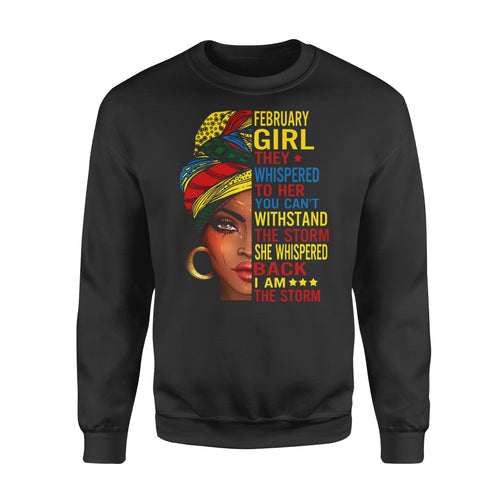 February Girl Whispered Her Withstand Storm Birthday Woman Strong Girls Hippie Queen Birthday Sweatshirt Custom T Shirts Printing February Girl Whispered Her Withstand Storm Birthday Woman Strong Girls Hippie Queen Birthday Sweatshirt Custom T Shirts Printing - Vegamart.com