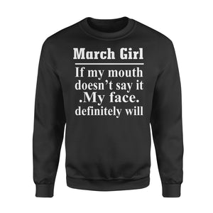 March Girl If Mounth Doesn't Say Face Will Birthday Mounth Birthday Party Birthday Sweatshirt Custom T Shirts Printing March Girl If Mounth Doesn't Say Face Will Birthday Mounth Birthday Party Birthday Sweatshirt Custom T Shirts Printing - Vegamart.com