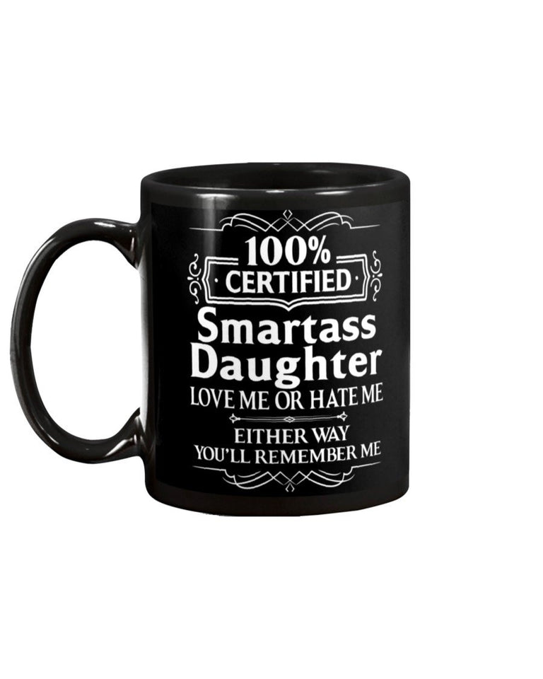 100 Percent Certified Smartass Daughter Mug Gift, Double Side Coffee Mugs, Funny Gifts For Mom, Dad, Son, Daughter