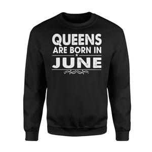 Queens Are Born In June Birthday Awesome Month Birthday Funny Gift Apparel Clothing T-Shirt - Standard Fleece Sweatshirt Queens Are Born In June Birthday Awesome Month Birthday Funny Gift Apparel Clothing T-Shirt - Standard Fleece Sweatshirt - Vegamart.com