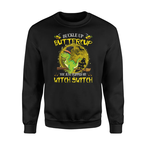 Dinosaurs T-rex Halloween Buckle Up Buttercup My Witch Switch Clothing Apparel T-shirt - Standard Fleece Sweatshirt Dinosaurs T-rex Halloween Buckle Up Buttercup My Witch Switch Clothing Apparel T-shirt - Standard Fleece Sweatshirt - Vegamart.com