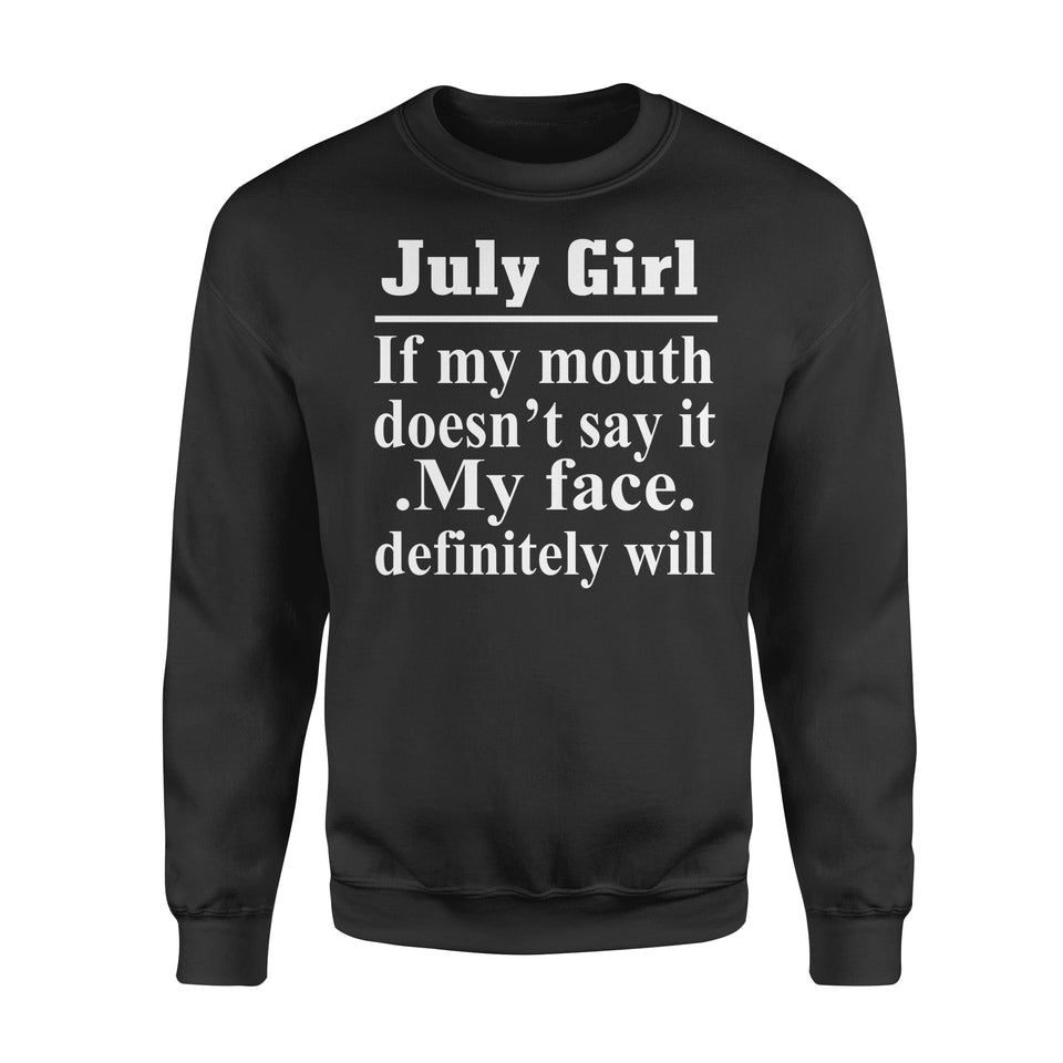 July Girl If Mounth Doesn't Say Face Will Birthday Mounth Birthday Party Birthday Sweatshirt Custom T Shirts Printing July Girl If Mounth Doesn't Say Face Will Birthday Mounth Birthday Party Birthday Sweatshirt Custom T Shirts Printing - Vegamart.com