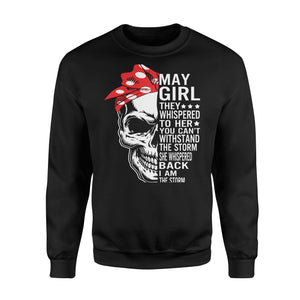 May Girl They Whisper To Her Birthday Storm Skull Back Can'T Withstand Apparel Clothing T-Shirt - Standard Fleece Sweatshirt May Girl They Whisper To Her Birthday Storm Skull Back Can'T Withstand Apparel Clothing T-Shirt - Standard Fleece Sweatshirt - Vegamart.com