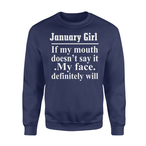 January Girl If Mounth Doesn't Say Face Will Birthday Mounth Birthday Party Birthday Sweatshirt Custom T Shirts Printing January Girl If Mounth Doesn't Say Face Will Birthday Mounth Birthday Party Birthday Sweatshirt Custom T Shirts Printing - Vegamart.com