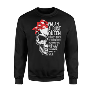 I'M An August Queen I Have 3 Sides Birthday Skull Side You Never Want To See Apparel Clothing T-Shirt - Standard Fleece Sweatshirt I'M An August Queen I Have 3 Sides Birthday Skull Side You Never Want To See Apparel Clothing T-Shirt - Standard Fleece Sweatshirt - Vegamart.com