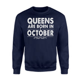Queens Are Born In October Birthday Awesome Month Birthday Funny Gift Apparel Clothing T-Shirt - Standard Fleece Sweatshirt Queens Are Born In October Birthday Awesome Month Birthday Funny Gift Apparel Clothing T-Shirt - Standard Fleece Sweatshirt - Vegamart.com
