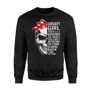 January Girl They Whisper To Her Birthday Storm Skull Back Can'T Withstand Apparel Clothing T-Shirt - Standard Fleece Sweatshirt January Girl They Whisper To Her Birthday Storm Skull Back Can'T Withstand Apparel Clothing T-Shirt - Standard Fleece Sweatshirt - Vegamart.com