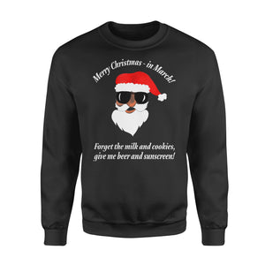 Christmas Santa March Birthday Forget Milk Cookies Give Beer Sunscreen Apparel Clothing T-Shirt - Standard Fleece Sweatshirt Christmas Santa March Birthday Forget Milk Cookies Give Beer Sunscreen Apparel Clothing T-Shirt - Standard Fleece Sweatshirt - Vegamart.com