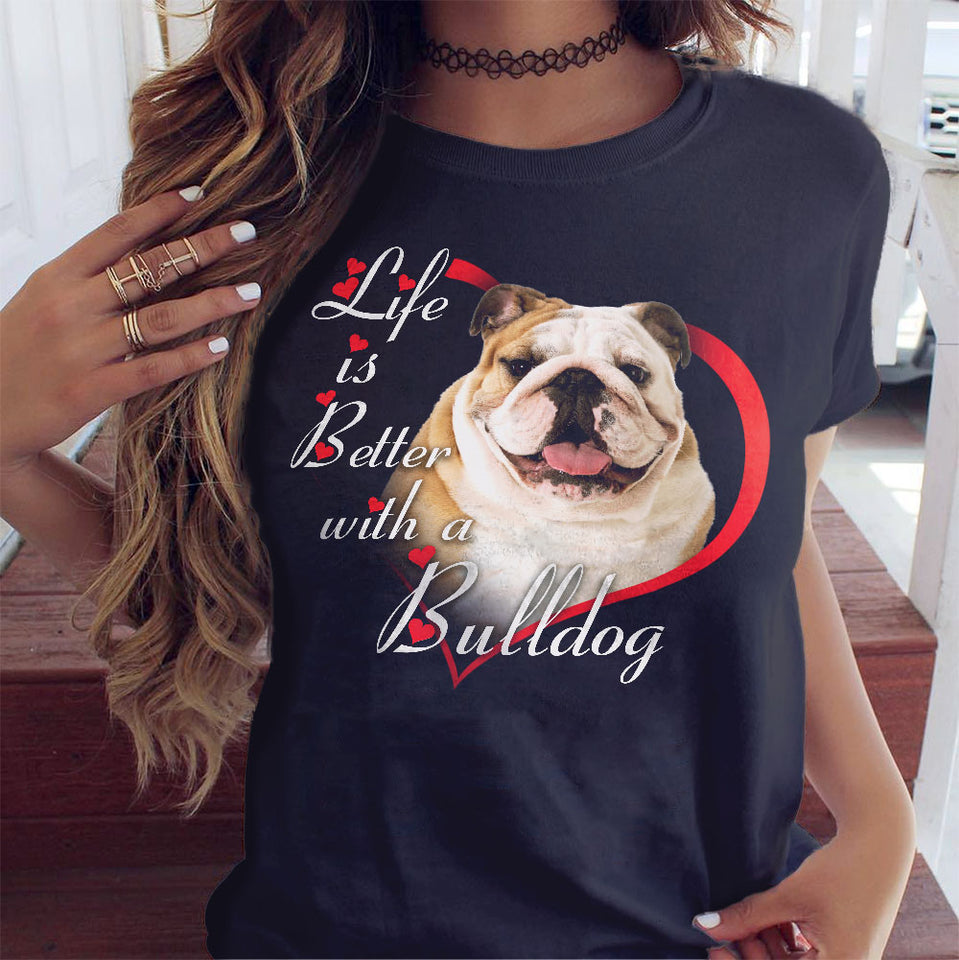 Bulldog Life Is Better T-Shirt Custom T Shirts Printing Bulldog Life Is Better T-Shirt Custom T Shirts Printing - Vegamart.com