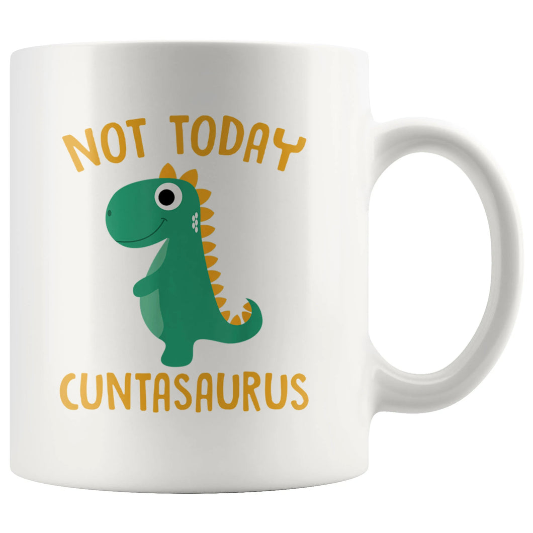 Cute Not Today Cuntasaurus T Rex Dinosaurs Mug Cup Coffee Mug Cute Not Today Cuntasaurus T Rex Dinosaurs Mug Cup Coffee Mug - Vegamart.com